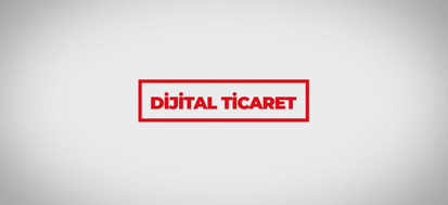Dijital Ticaret
