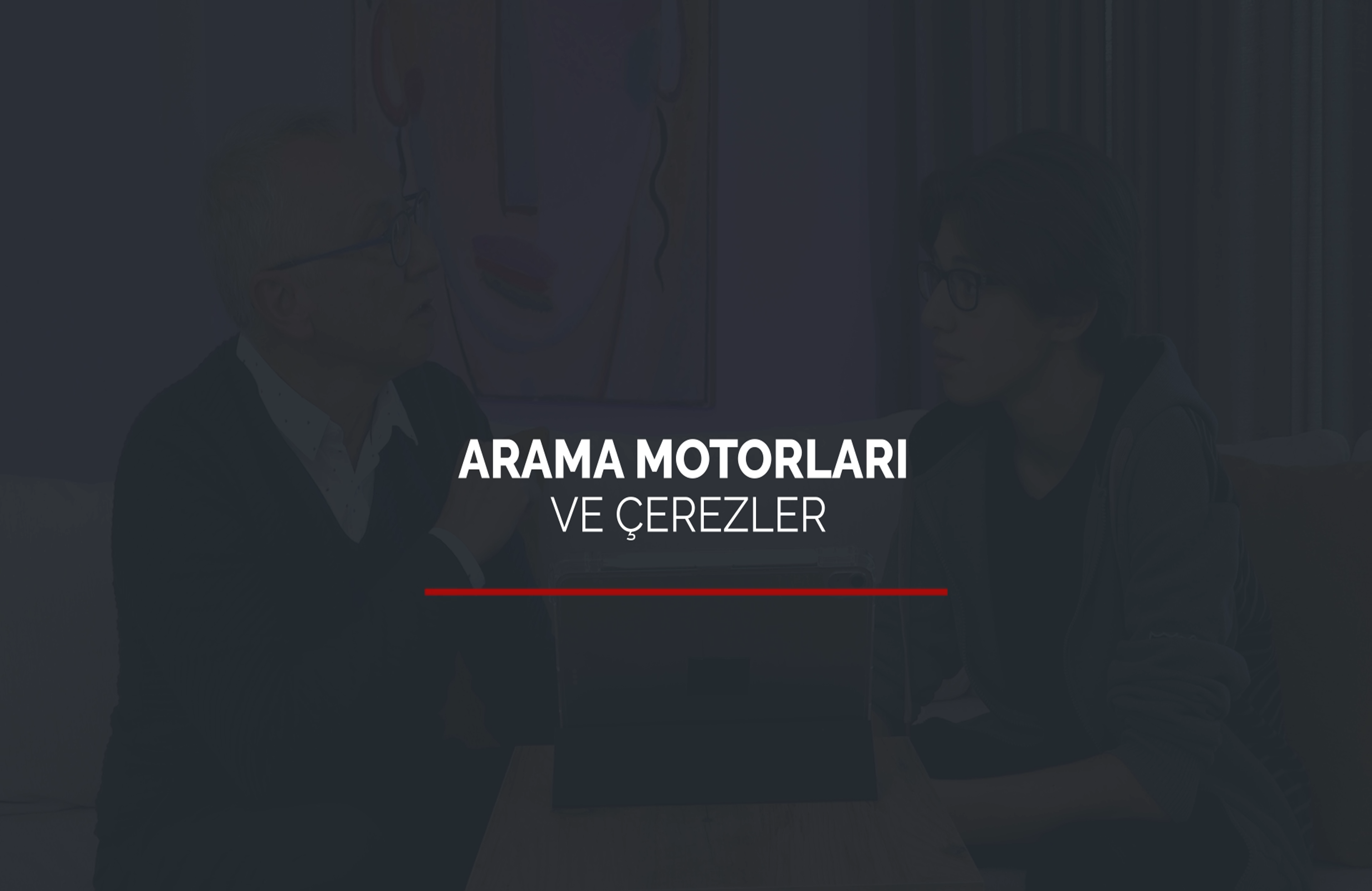 Arama Motorları ve Çerezler