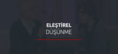 Eleştirel Düşünme