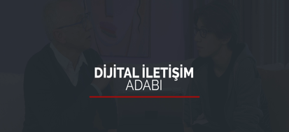 Dijital İletişim Adabı ve Gizlilik