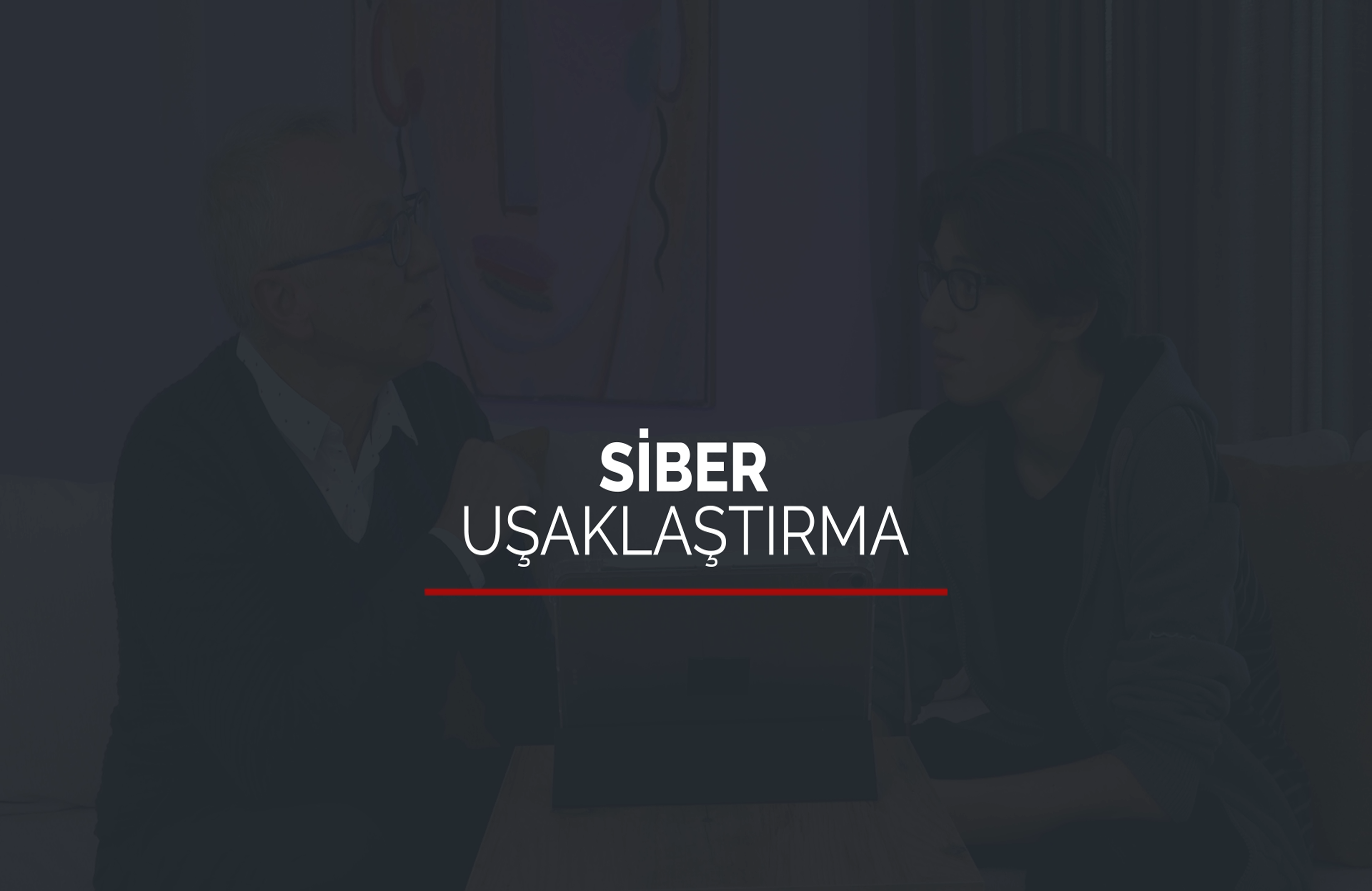 Siber Uşaklaştırma