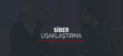 Siber Uşaklaştırma